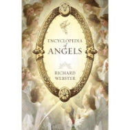 Encyclopedia of Angels by Richard Webster