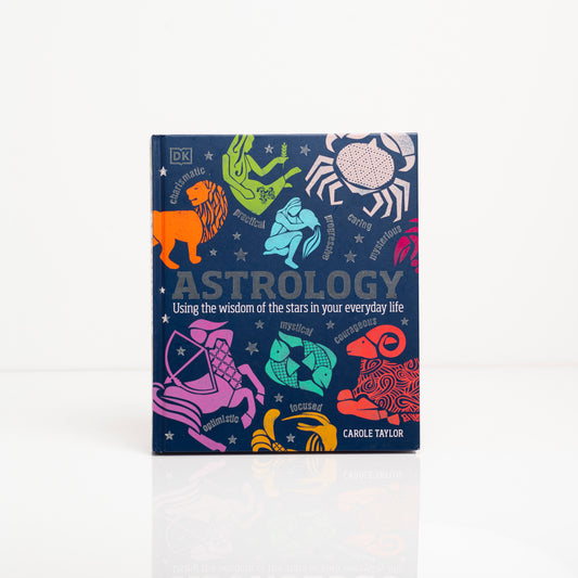 Astrology: Using the Wisdom of the Stars in Your Everyday Life