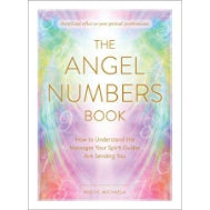 The Angel Numbers Book - by Mystic Michaela (Hardcover)